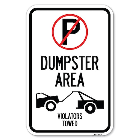 Signmission Dumpster Sign No Parking Dumpster Area Heavy-Gauge Aluminum Sign, 12" x 18", A-1218-24120 A-1218-24120